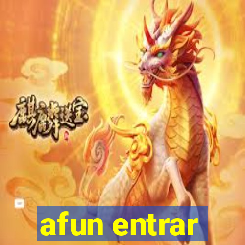 afun entrar